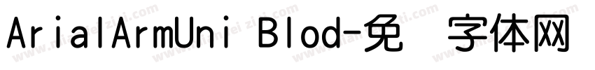 ArialArmUni Blod字体转换